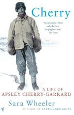 Cherry: A Life of Apsley Cherry-Garrard