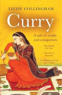 Curry: A Tale of Cooks and Conquerors - Lizzie Collingham - cover