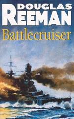 Battlecruiser: an adrenaline-fuelled, all-action naval adventure from the master storyteller of the sea