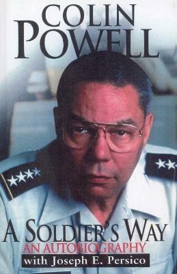 A Soldier's Way: The Number One International Bestselling Autobiography - Colin Powell,Joseph E Persico - cover