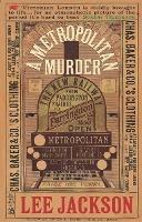 A Metropolitan Murder: (Inspector Webb 1) - Lee Jackson - cover