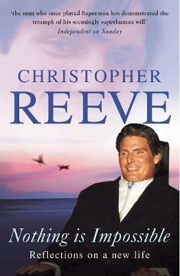 Nothing Is Impossible: Reflections of a New Life - Christopher Reeve - cover