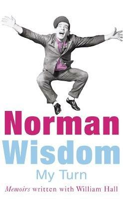 My Turn: An Autobiography - Norman Wisdom - cover