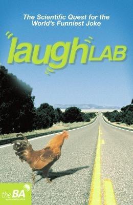 Laughlab: The Scientific Quest for the World's Funniest Joke - The British Association For The Advancement Of Science - cover