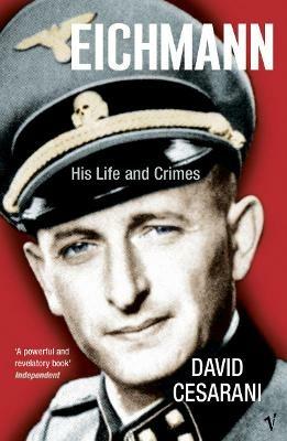 Eichmann: His Life and Crimes - David Cesarani - cover