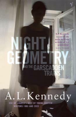 Night Geometry And The Garscadden Trains - A.L. Kennedy - cover