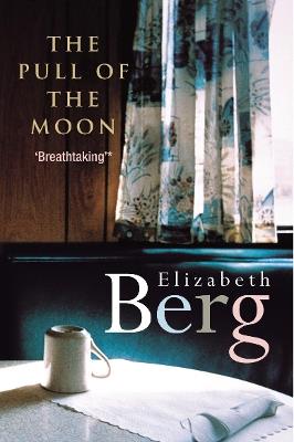 Pull Of The Moon - Elizabeth Berg - cover