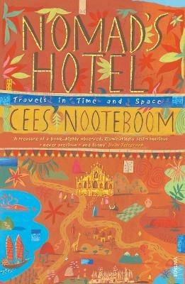 Nomad's Hotel: Travels in Time and Space - Cees Nooteboom - cover