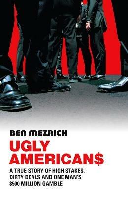 Ugly Americans - Ben Mezrich - cover