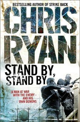 Stand By Stand By: (a Geordie Sharp novel): a nerve-shredding action-thriller from the Sunday Times bestselling author Chris Ryan - Chris Ryan - cover