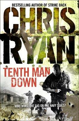 Tenth Man Down: a non-stop, action-packed Geordie Sharp novel, from the multi-bestselling master of the military thriller - Chris Ryan - cover