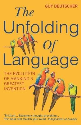 The Unfolding Of Language - Guy Deutscher - cover