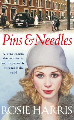 Pins And Needles: a compelling and dramatic page-turning Welsh saga from much-loved and bestselling author Rosie Harris. - Rosie Harris - cover
