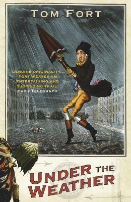 Under the Weather: Us and the Elements - Tom Fort - cover