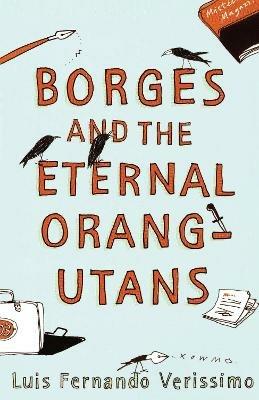 Borges and the Eternal Orang-Utans - Luis Fernando Verissimo - cover