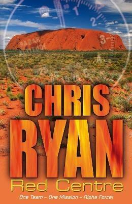 Alpha Force: Red Centre: Book 5 - Chris Ryan - cover
