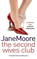 The Second Wives Club: a fast-paced, witty and wonderfully funny romantic comedy you won’t be able to stop reading…