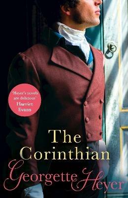 The Corinthian: Gossip, scandal and an unforgettable Regency romance - Georgette Heyer - cover