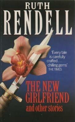The New Girlfriend And Other Stories - Ruth Rendell - cover