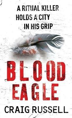 Blood Eagle: (Jan Fabel: book 1): a dark, compelling and absorbing crime thriller that will have you hooked! - Craig Russell - cover