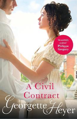 A Civil Contract: Gossip, scandal and an unforgettable Regency romance - Georgette Heyer - cover