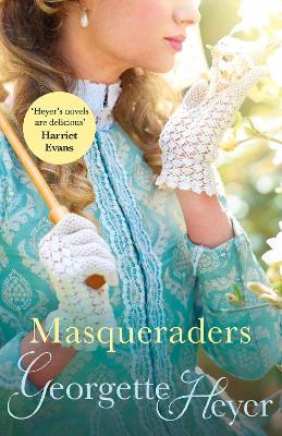 Masqueraders: Gossip, scandal and an unforgettable Regency romance - Georgette Heyer - cover