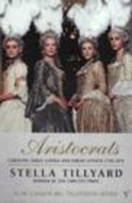 Aristocrats: Caroline, Emily, Louisa and Sarah Lennox 1740 - 1832 - Stella Tillyard - cover