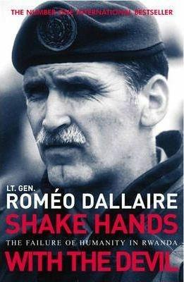 Shake Hands With The Devil: The Failure of Humanity in Rwanda - Romeo Dallaire - cover