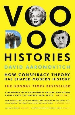 Voodoo Histories: The Sunday Times Bestseller featured on Hoaxed podcast - David Aaronovitch - cover
