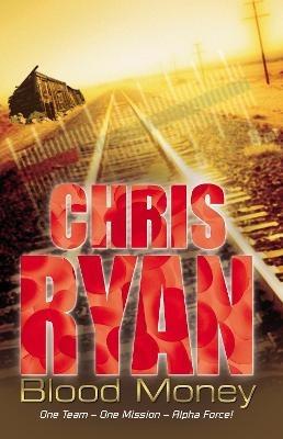 Alpha Force: Blood Money: Book 7 - Chris Ryan - cover