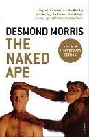 The Naked Ape: A Zoologist's Study of the Human Animal - Desmond Morris - cover