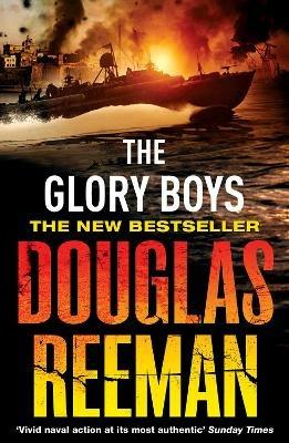 The Glory Boys: a dramatic tale of naval warfare and derring-do from Douglas Reeman, the all-time bestselling master of storyteller of the sea - Douglas Reeman - cover
