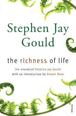 The Richness of Life: A Stephen Jay Gould Reader - Stephen Jay Gould - cover