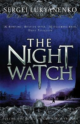 The Night Watch: (Night Watch 1) - Sergei Lukyanenko - cover