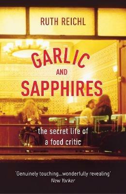 Garlic And Sapphires - Ruth Reichl - cover
