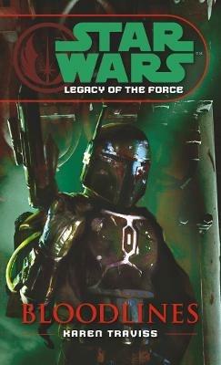 Star Wars: Legacy of the Force II - Bloodlines - Karen Traviss - cover
