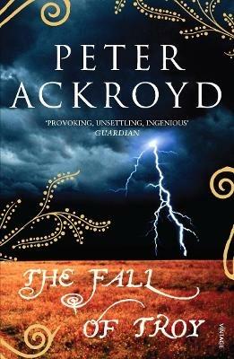 The Fall of Troy - Peter Ackroyd - cover