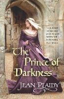 The Prince of Darkness: (The Plantagenets: book IV): a tempestuous period of history expertly brought to life by the Queen of English historical fiction
