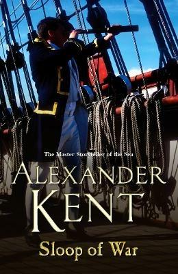 Sloop Of War: (The Richard Bolitho adventures: 6): a swashbuckling naval tale of derring – do and all-action adventure from the master storyteller of the sea - Alexander Kent - cover