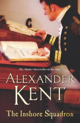 The Inshore Squadron: (The Richard Bolitho adventures: 15): another exciting and enthralling adventure on the high seas from the master storyteller of the sea - Alexander Kent - cover