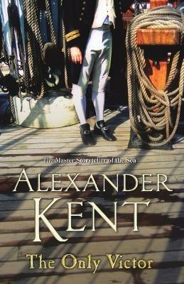 The Only Victor: (The Richard Bolitho adventures: 20) - Alexander Kent - cover