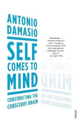Self Comes to Mind: Constructing the Conscious Brain - Antonio Damasio - cover