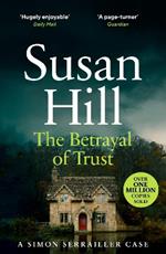 The Betrayal of Trust: Discover book 6 in the bestselling Simon Serrailler series