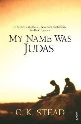My Name Was Judas - C. K. Stead - cover