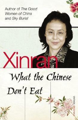 What the Chinese Don't Eat - Xinran - cover
