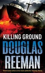 Killing Ground: a no-holds-barred tale of naval warfare from Douglas Reeman, the all-time bestselling master of storyteller of the sea