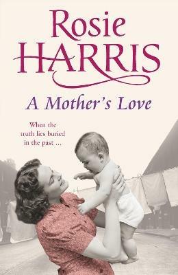 A Mother's Love: a gripping and heart-tugging saga set in Liverpool during the aftermath of World War One - Rosie Harris - cover