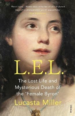 L.E.L.: The Lost Life and Mysterious Death of the 'Female Byron' - Lucasta Miller - cover