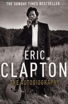 Eric Clapton: The Autobiography - Eric Clapton - cover