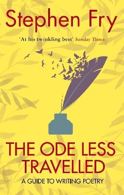 The Ode Less Travelled: A guide to writing poetry - Stephen Fry - cover